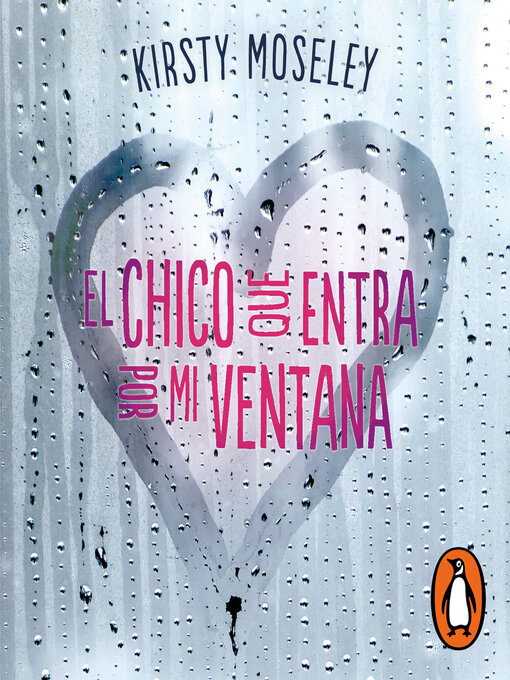 Title details for El chico que entra por mi ventana by Kirsty Moseley - Available